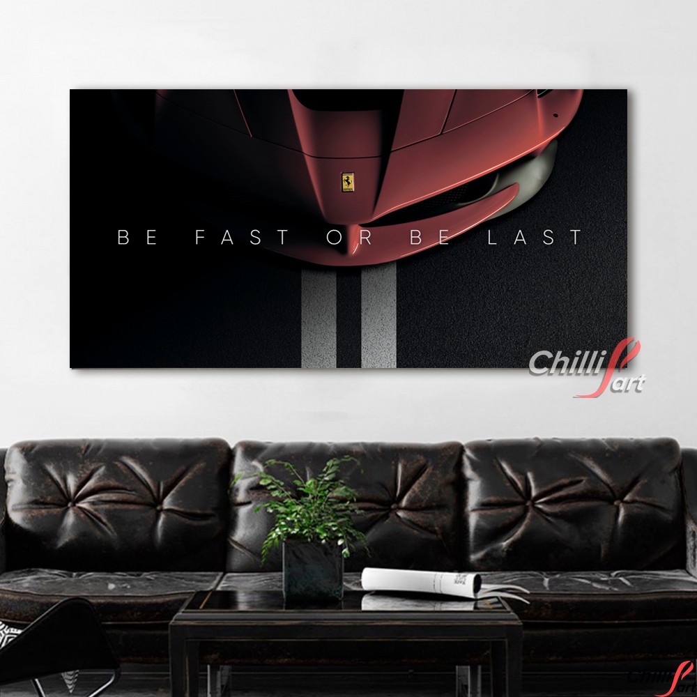 Картина Be Fast or Be Last - Ferrari