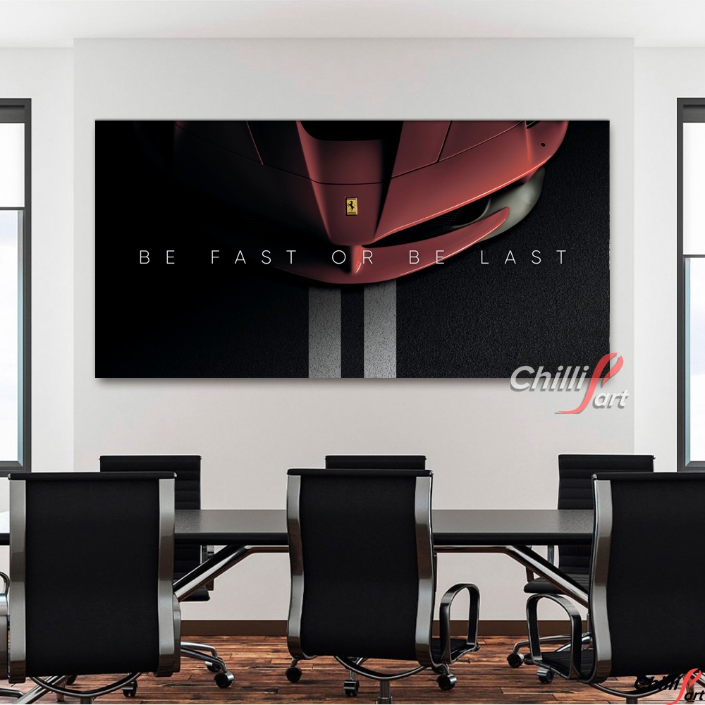 Картина Be Fast or Be Last - Ferrari